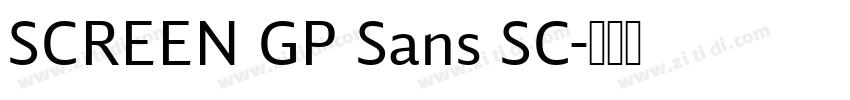 SCREEN GP Sans SC字体转换 SCREEN GP Sans SC字体转换
